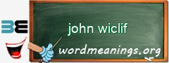 WordMeaning blackboard for john wiclif